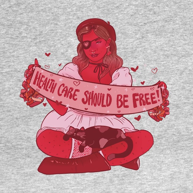 Health Care Should be FREE! by Liberal Jane Illustration